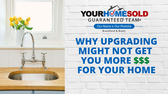 Why Upgrading Might Not Get You More $$$ for your Home